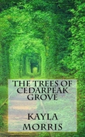 The Trees of Cedarpeak Grove 1723353264 Book Cover