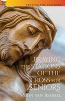 Praying the Stations of the Cross for Seniors 1627853200 Book Cover