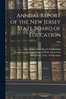 Annual Report of the New Jersey State Board of Education; 1866 1013990986 Book Cover