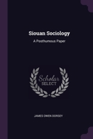 Siouan Sociology: A Posthumous Paper 1022394665 Book Cover