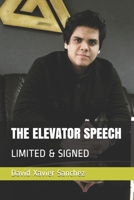THE ELEVATOR SPEECH: LIMITED & SIGNED B087SG2GKJ Book Cover