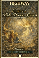 45 Cuentos de Hadas, Duendes Y Gnomos - Primer Volumen: 365 Cuentos Infantiles Y Juveniles 1493538500 Book Cover