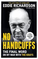 No Handcuffs: The Friends of Eddie Richardson 1786068818 Book Cover