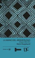 La Mano del Arqueologo: Ensayos 2002-2015 8416725039 Book Cover