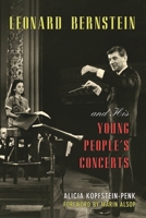 Leonard Bernstein and His Young People's Concerts 0810888491 Book Cover