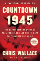 Countdown 1945: The Extraordinary Story of the Atomic Bomb and the 116 Days That Changed the World 1982143355 Book Cover