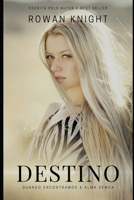 Destino: Quando Encontramos a Alma G�mea 1087800498 Book Cover
