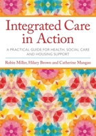Integrated Care in Action 1849056463 Book Cover