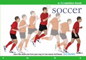 Soccer: Learn the Skills and Train Your Way to True Soccer Brilliance 0806993693 Book Cover