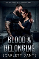 Blood & Belonging: A Dark Reverse Harem Mafia Romance (The Syndicate Heirs Book 2) (The Syndicate Heirs Series) B0GDLK48P2 Book Cover