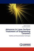 Advances in Laser Surface Treatment of Engineering Ceramics: Viability and Characterization Techniques 3845414367 Book Cover