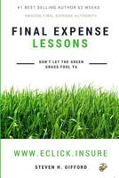 Final Expense Lessons: Don't Let the Green Grass Fool Ya 1546600566 Book Cover