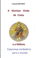 A Gloriosa Vinda de Cristo e o Milênio: Esperança verdadeira para o mundo (Portuguese Edition) 1695858212 Book Cover