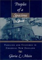Peoples of a Spacious Land: Families and Cultures in Colonial New England 0674016025 Book Cover