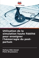 Utilisation de la simulation haute fidélité pour enseigner l'hémorragie du post-partum (French Edition) 6207197925 Book Cover
