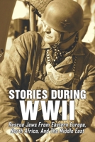 Stories During WWII: Rescue Jews From Eastern Europe, North Africa, And The Middle East: Jewish Organization Joint B093R7XMKX Book Cover
