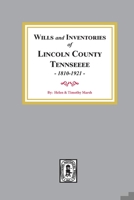 Wills and Inventories of Lincoln County, Tennessee, 1810-1921 0893086541 Book Cover