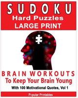 Sudoku Hard Puzzles Large Print: Brain Workouts To Keep Your Brain Young With 100 Motivational Quotes, Volume 1 1072827891 Book Cover