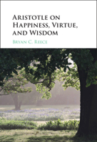 Aristotle on Happiness, Virtue, and Wisdom 1108486738 Book Cover