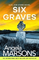 Six Graves : An Absolutely Heart-Pounding and Addictive Crime Thriller 1836189338 Book Cover