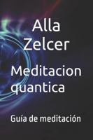 Meditaсion quantica: Guía de meditación 5006714840 Book Cover