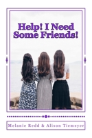 Help! I Need Some Friends!: 1539595536 Book Cover