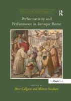 Performativity and Performance in Baroque Rome (Visual Culture in Early Modernity) 1138107794 Book Cover