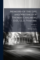 Memoirs of the Life and Writings of Thomas Chalmers..; Volume 3 1021399647 Book Cover