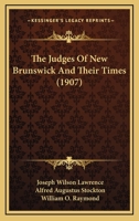 The Judges of New Brunswick and Their Times (Sources in the History of Atlantic Canada) B0BMW3HVYG Book Cover