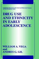 Drug Use and Ethnicity in Early Adolescence 0306457377 Book Cover