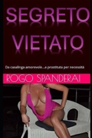Segreto Vietato: Da casalinga amorevole.. a prostituta per necessità (Italian Edition) B0DVZLRJLX Book Cover