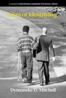 Crises of Identifying: Negotiating and Mediating Race, Gender, and Disability Within Family and Schools 1623960916 Book Cover