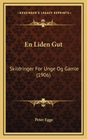En Liden Gut: Skildringer For Unge Og Gamle 1436834635 Book Cover