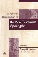 A Feminist Companion to the New Testament Apocrypha 0826466885 Book Cover
