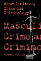 Masculinities, Crime and Criminology 0803979975 Book Cover
