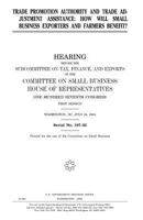 Trade promotion authority and trade adjustment assistance: how will small business exporters and farmers benefit? 1297010892 Book Cover