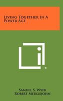 Living Together in a Power Age 1258350157 Book Cover