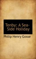 Tenby: A Sea-Side Holiday 101605629X Book Cover