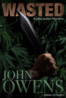 Wasted: A Jake Lydon Mystery (Jake Lydon Mystery Series) 199089626X Book Cover