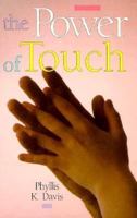 The Power of Touch - The Basis for Survival, Health, Intimacy, and Emotional Well-Being 0937611913 Book Cover