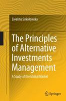 The Principles of Alternative Investments Management: A Study of the Global Market 3319367005 Book Cover