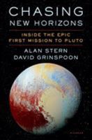 Chasing New Horizons: Inside the Epic First Mission to Pluto 1250098971 Book Cover