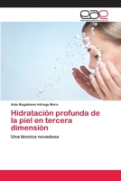 Hidratación profunda de la piel en tercera dimensión: Una técnica novedosa 6200403864 Book Cover