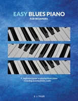 Easy Blues Piano: For Beginners 1999747844 Book Cover