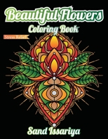 Beatiful Flowers: Coloring Book with Floral Designs (Stress Relief) 1671382897 Book Cover