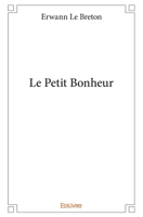 Le Petit Bonheur (French Edition) 2334207098 Book Cover