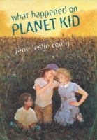 What Happened On Planet Kid 0805060650 Book Cover