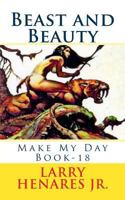 Beast and Beauty: Make My Day Book-18 150259224X Book Cover