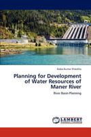 Planning for Development of Water Resources of Maner River: River Basin Planning 3845405848 Book Cover