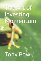 The Art of Investing: Momentum 1537622498 Book Cover